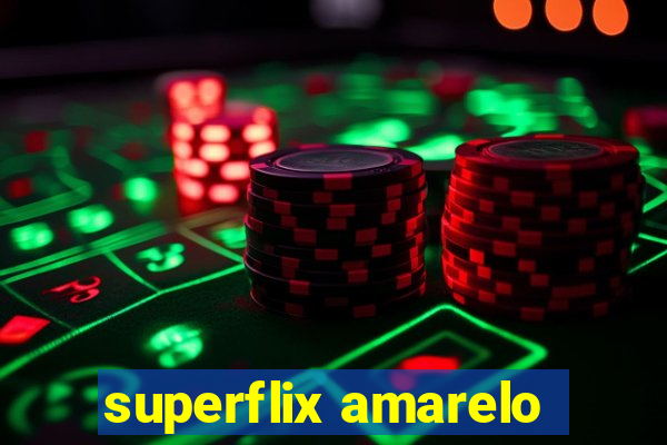 superflix amarelo